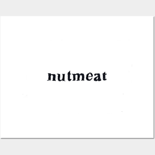 Nutmeat I Posters and Art